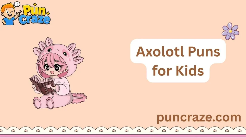 Axolotl Puns for Kids