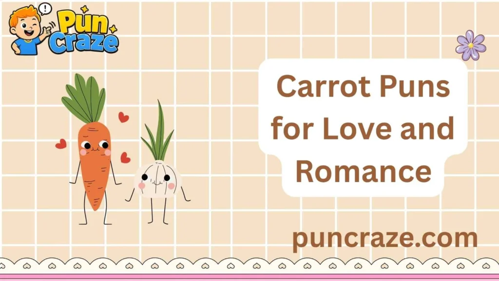 Carrot Puns for Love and Romance