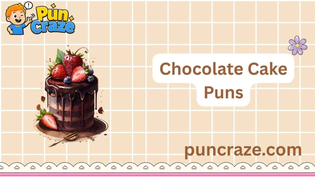 Chocolate Cake Puns