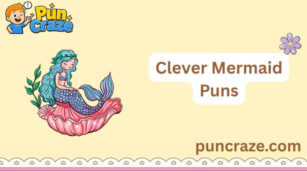 Clever Mermaid Puns