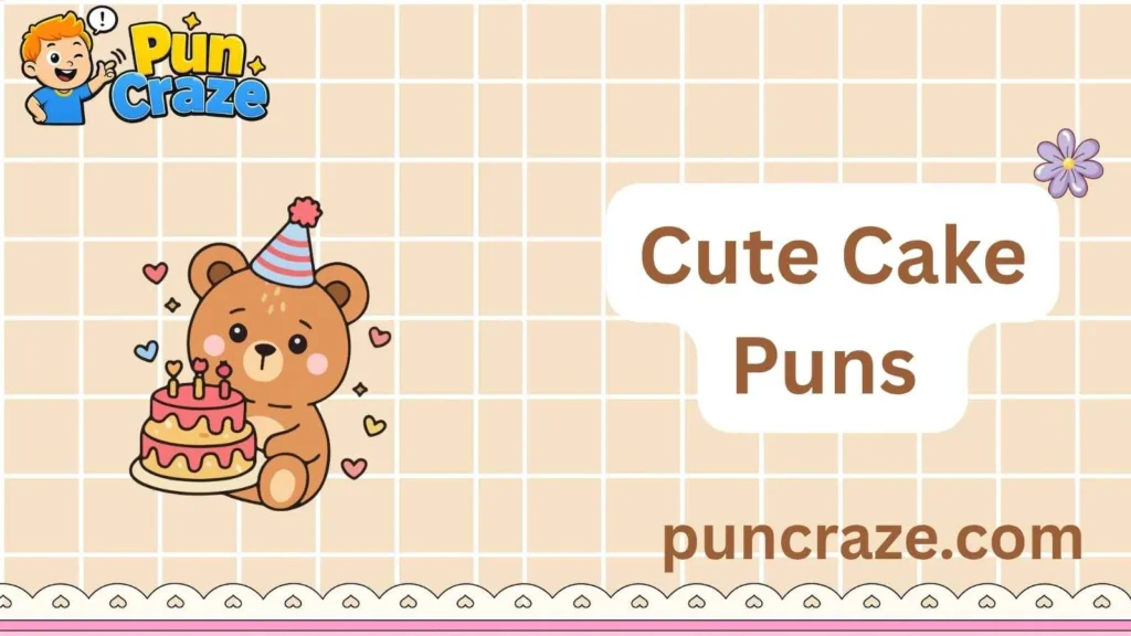 Cute Cake Puns 