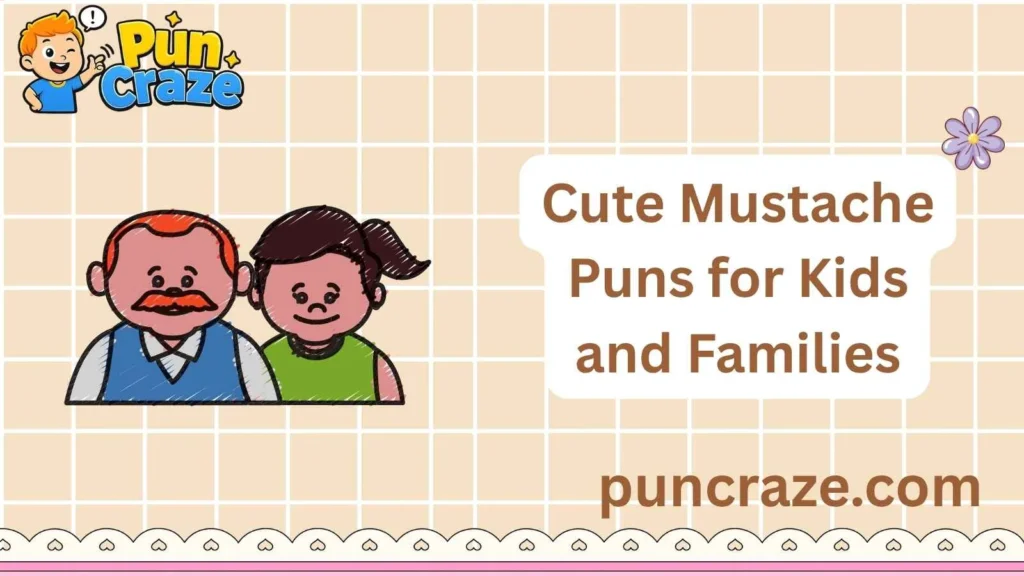 Cute Mustache Puns for Kids and Families