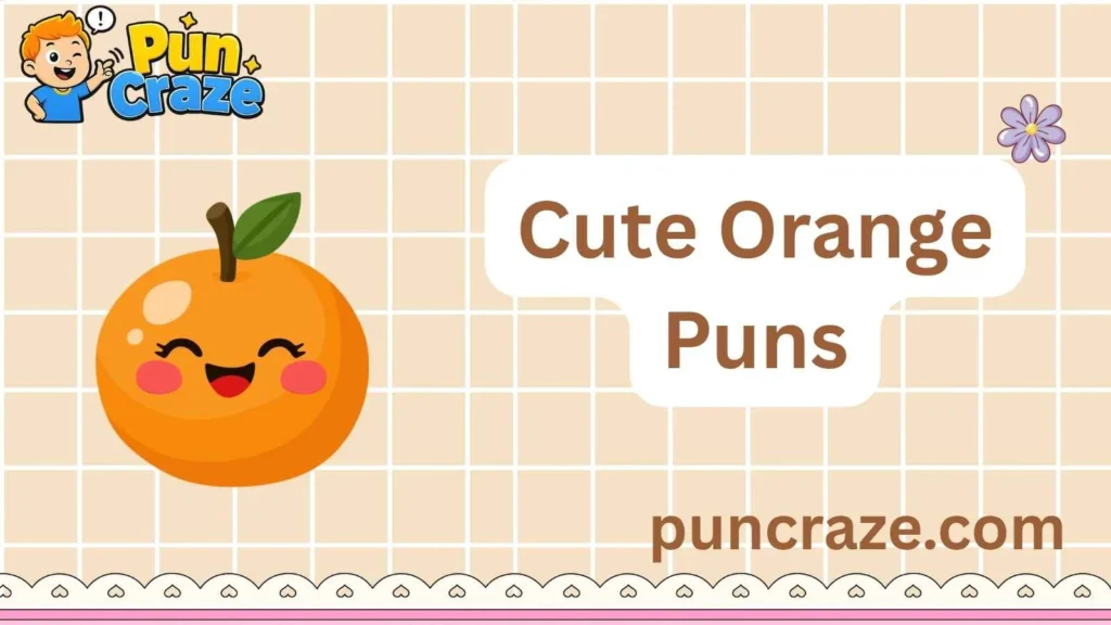 Cute Orange Puns