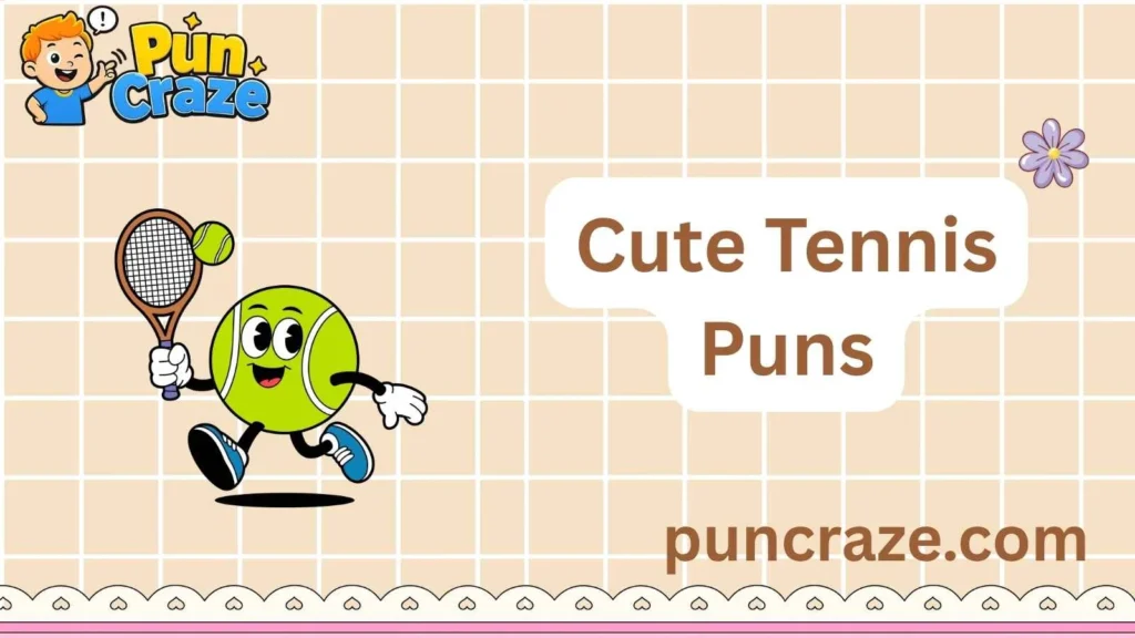 Cute Tennis Puns