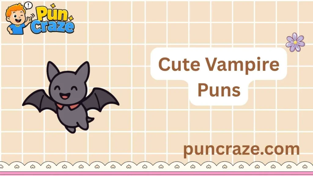 Cute Vampire Puns