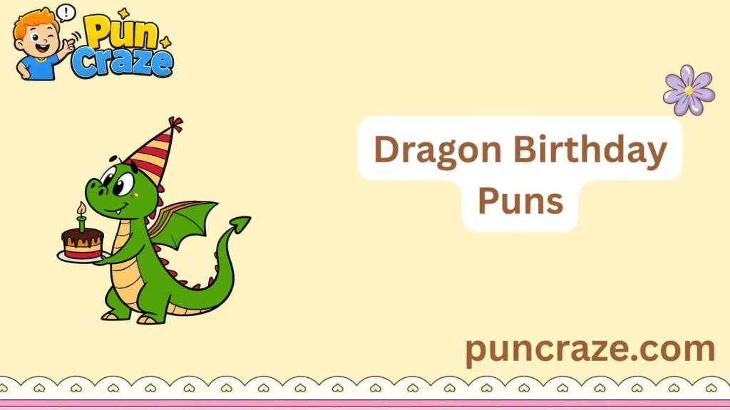 Dragon Birthday Puns