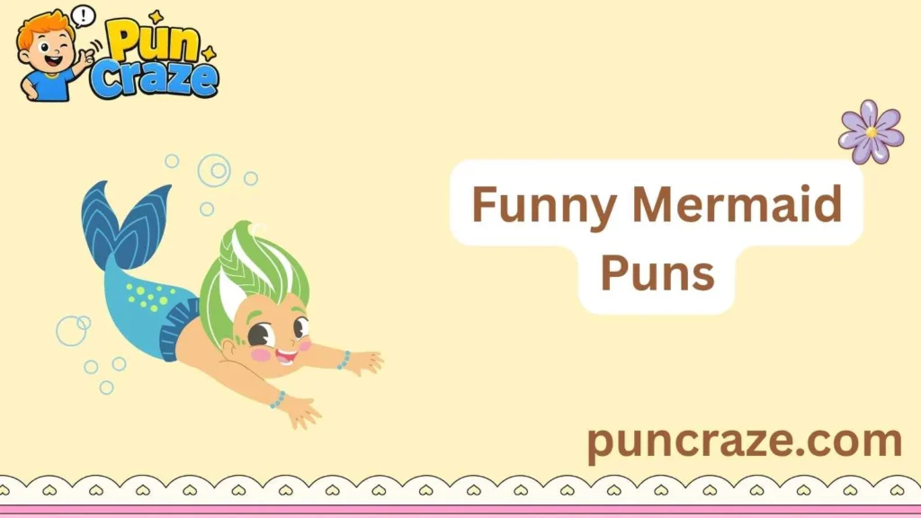 Funny Mermaid Puns