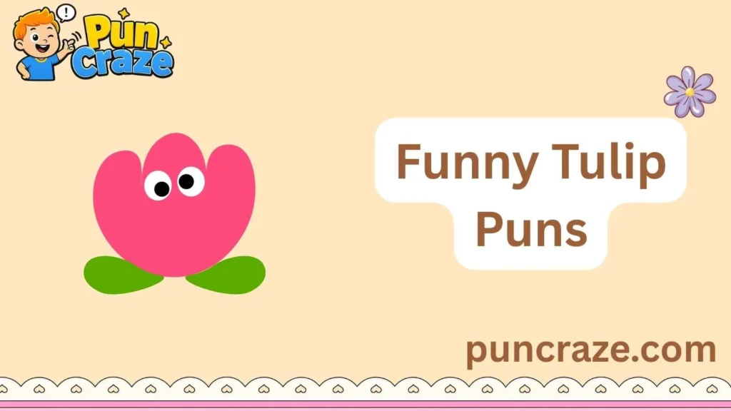 Funny Tulip Puns