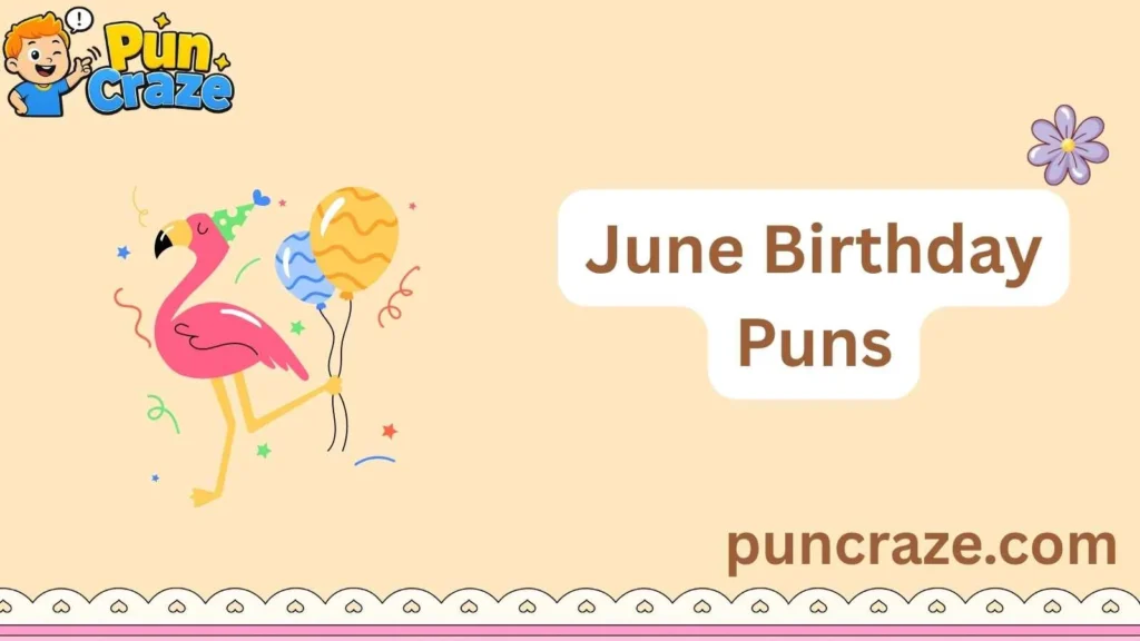 June Birthday Puns