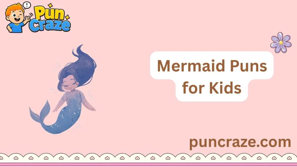 Mermaid Puns for Kids