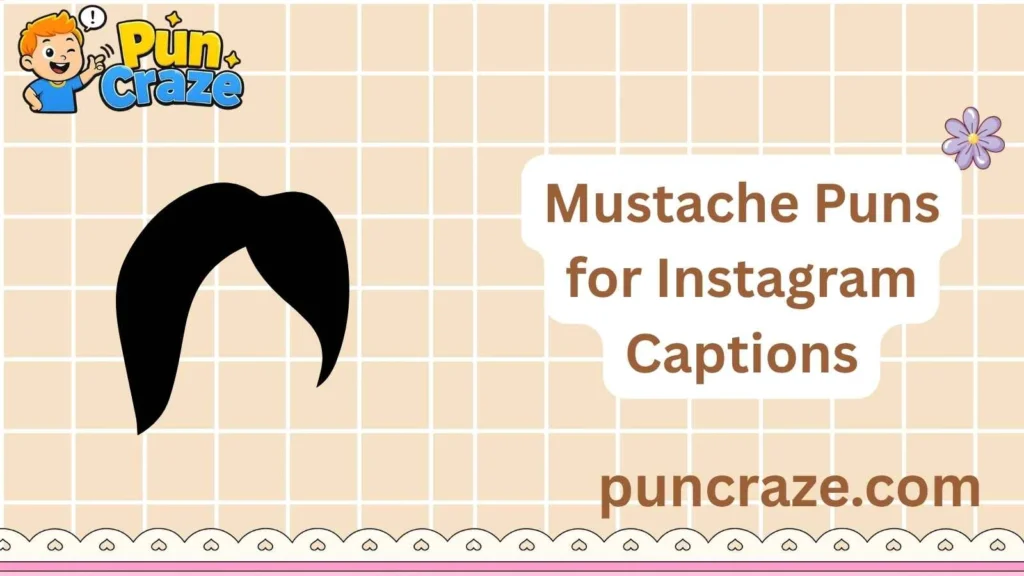 Mustache Puns for Instagram Captions