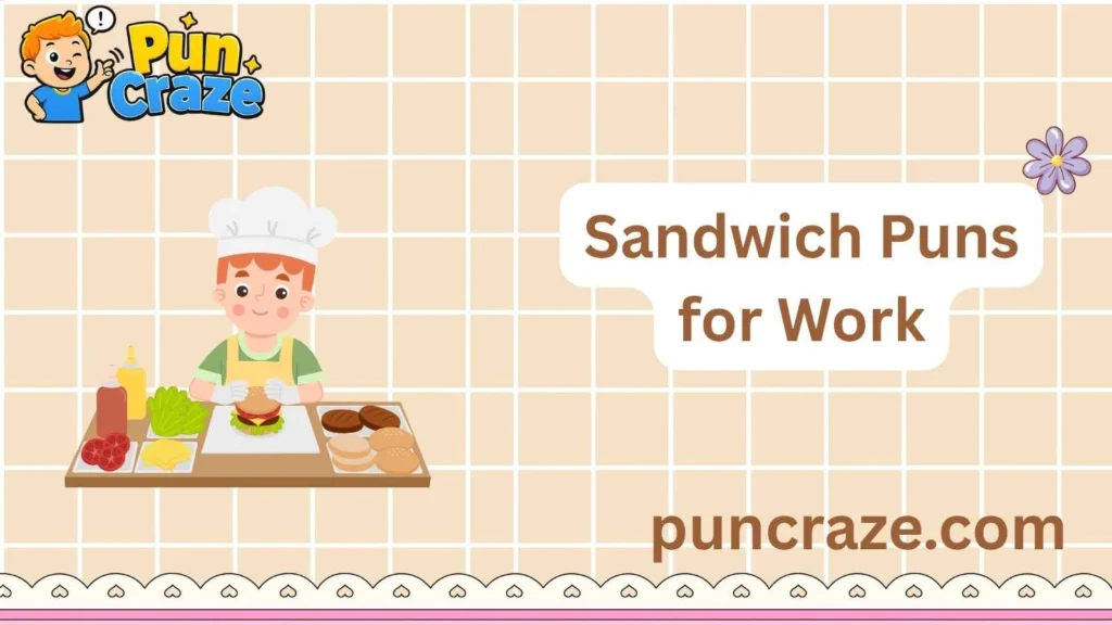 Sandwich Puns for Work