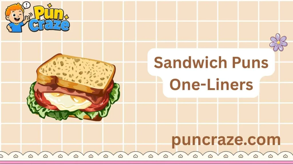 Sandwich Puns One-Liners