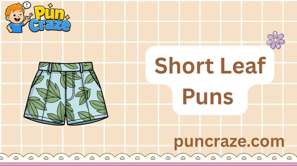 Short Leaf Puns 