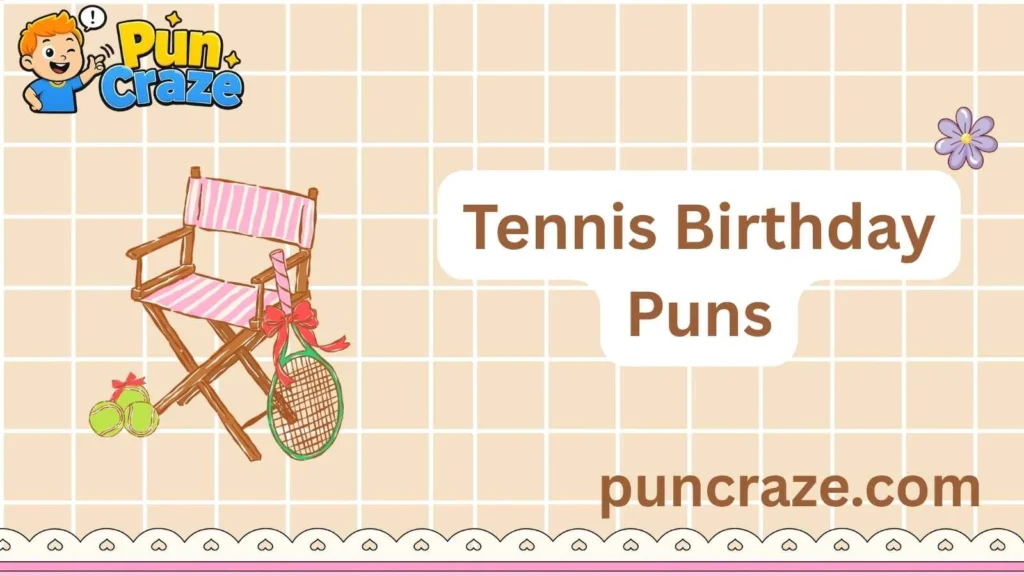 Tennis Birthday Puns