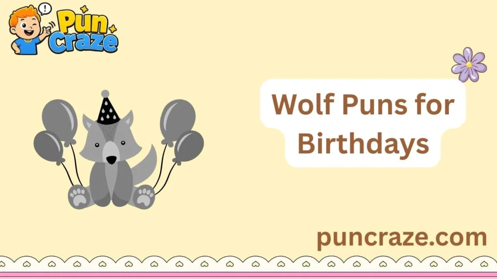 Wolf Puns for Birthdays