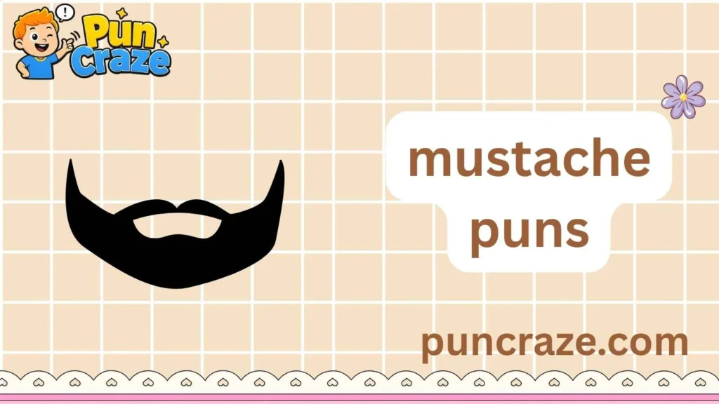 mustache puns