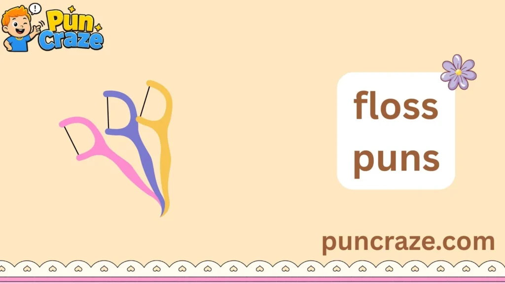 floss puns