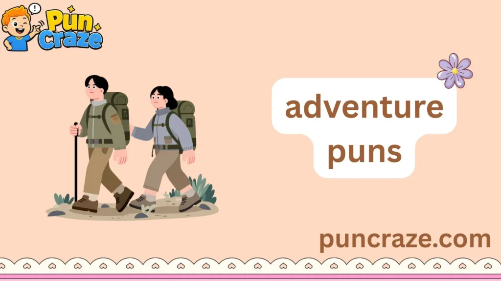 adventure puns
