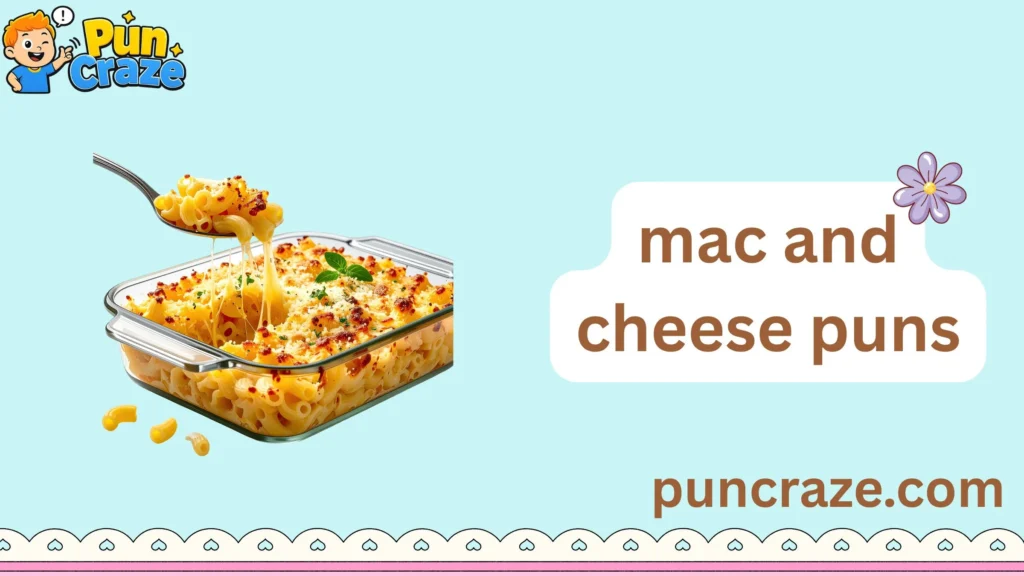 mac and cheese puns